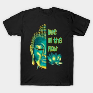 Live in the Now Spiritual Buddhist Present Moment T-Shirt